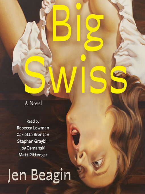 Title details for Big Swiss by Jen Beagin - Wait list